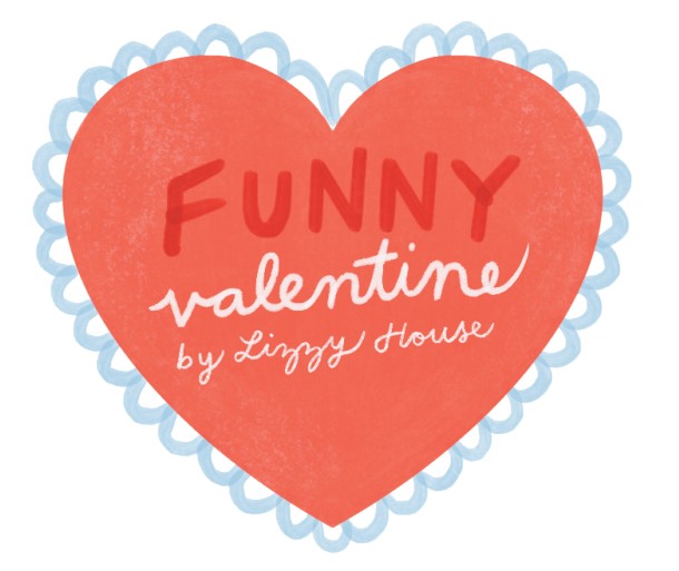 Funny Valentine by Lizzy House 💌