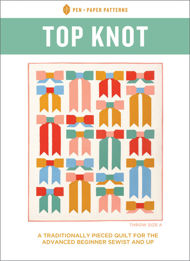 Top Knot Quilt Pattern – by Pen + Paper Patterns