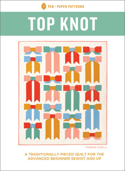 Top Knot Quilt Pattern – by Pen + Paper Patterns