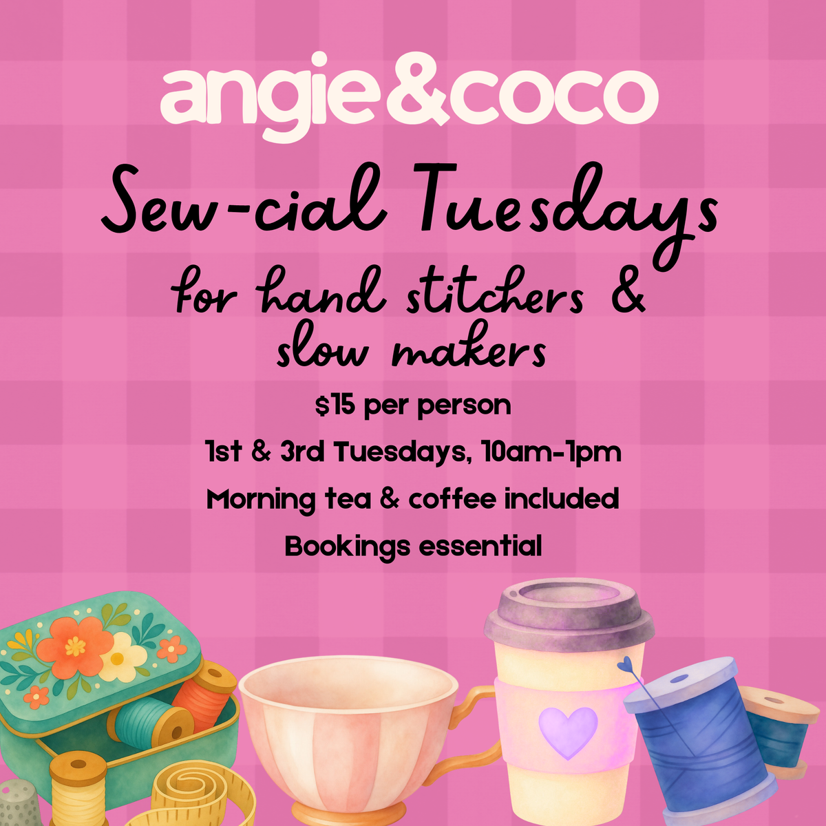 Sew-cial Tuesdays hand sewing social at Angie & Coco Rosebery — first and third Tuesdays, 10am to 1pm, $15 per person, morning tea and coffee included.